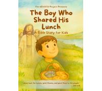 The Boy Who Shared His Lunch: A Bible Stories for Kids (The #BVOTD Project's Bible Stories for Kids)