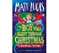 The Boy Who Slept Through Christmas: The most magical children’s adventure story for 2023. An innovative ‘musical novel’ and the perfect gift!