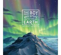 The Boy Who Spoke to the Earth by Chris Burkard (2015-08-02)
