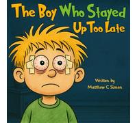 The Boy Who Stayed Up Too Late