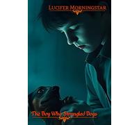 The Boy Who Strangled Dogs