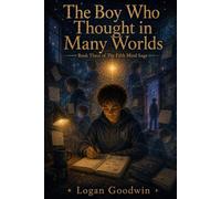 The Boy Who Thought in Many Worlds: Book Three of The Fifth Mind Saga: 3