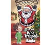 The Boy Who Trapped Santa
