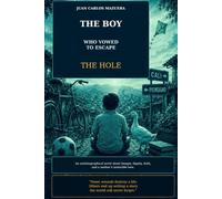The Boy Who Vowed to Escape the Hole: An Autobiographical Novel About Hunger, Dignity, Faith, and a Mother’s Invincible Love