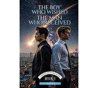 The Boy Who Wished The Man Who Received