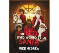 THE BOY WHO WOULD BE SANTA