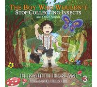 The Boy Who Wouldn't: Stop Collecting Insects and Other Stories - Ages 3-10