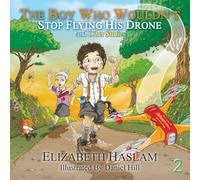 The Boy Who Wouldn't: Stop Flying His Drone and Other Stories - Ages 3-10