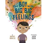 The Boy with Big, Big Feelings (The Big, Big)