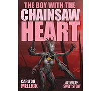 The Boy with the Chainsaw Heart