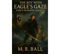 The Boy with the Eagle's Gaze: Kael's Seaborne Legacy (The Kingdoms of Aethirra)