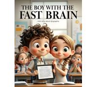 The Boy with the Fast Brain - Kids Story about Dysgraphia: Understanding Dysgraphia and Helping a Dysgraphic Child