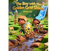 The Boy with the Golden Grid-Shield - Kids' Story about Eating Corn(Perfect for Picky Eaters): Children’s Story about Eating Corn