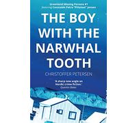 The Boy with the Narwhal Tooth: A Constable Petra Jensen Novella (Greenland Missing Persons)