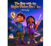 The Boy with the Night-Vision Binoculars - Kids' Story about Eating Carrots: Children’s Story about Eating Carrots: Inspiring Story About Healthy Eating for Kids