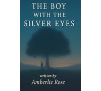 The Boy with the Silver Eyes