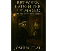 The Boy With Two Voices (Between Laughter and Magic)