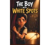 THE BOY WITH WHITE SPOTS (Curious Kids)