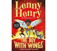 Lenny Henry – The Boy With Wings – La desternillante aventura (serie The Boy With Wings, 1)