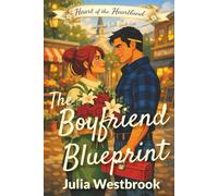 The Boyfriend Blueprint: A Small-Town Fake Dating Romance: 1 (Millford Falls: Heart of the Heartland)