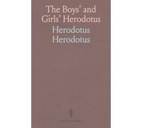 The Boys' and Girls' Herodotus: Being Parts of the History of Herodotus; Edited for Boys and Girls, With an Introduction