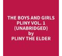 The Boys And Girls Pliny Vol. 1 (unabridged) (audiolibro)
