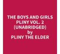 The Boys And Girls Pliny Vol. 2 (unabridged) (audiolibro)