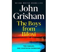 The Boys from Biloxi: Sunday Times No 1 bestseller John Grisham returns in his most gripping thriller yet