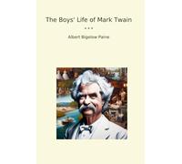The Boys' Life of Mark Twain (Classic Books)