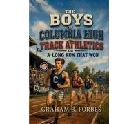The Boys of Columbia High in Track Athletics or A Long Run That Won