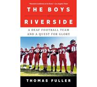 The Boys of Riverside: A Deaf Football Team and a Quest for Glory
