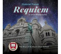The Boys of St. Paul’s Choir School - Réquiem de Gabriel Fauré y otras obras maestras