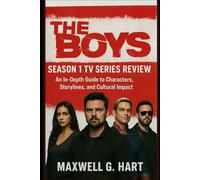 The Boys: Season 1 Tv Series Review: An In-Depth Guide to Characters, Storylines, and Cultural Impact (The Boys Unmasked: A Complete Series Review)