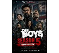 The Boys Season 5 Tv series Review: The Explosive Finale Companion: Blood, Bone, and the End of the American Supe Dream