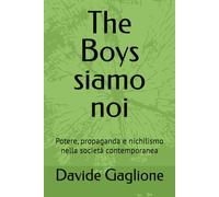 The Boys siamo noi: Potere, propaganda e nichilismo nella società contemporanea