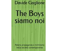 The Boys siamo noi: Potere, propaganda e nichilismo nella società contemporanea