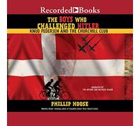 The Boys Who Challenged Hitler: Knud Pedersen and the Churchill Club