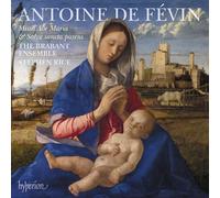 The Brabant Ensemble – Fevin: Missa Ave Maria & Missa Salve sancta parens – Hyperion