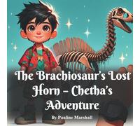 The Brachiosaur's Lost Horn - Chetha's Adventure