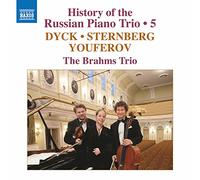 Brahms Trio - Piano Trios (Russian) - Dyck, V. / Sternberg, C.von / Youferov, S. (History of the Russian Piano Trio, Vol. 5)
