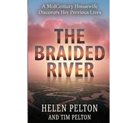The Braided River: A Mid-Century Housewife Discovers Her Previous Lives