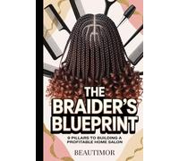 The Braider's Blueprint: 9 Pillars to Building a Profitable Home Salon