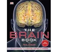 The Brain Book: An Illustrated Guide to its Structure, Functions, and Disorders