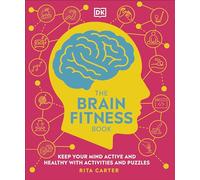 The Brain Fitness Book: Activities and Puzzles to Keep Your Mind Active and Healthy: Keep Your Mind Active and Healthy with Activities and Puzzles (DK Medical Care Guides)