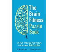 The Brain Fitness Puzzle Book: A Full Mental Workout with over 80 Puzzles