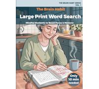 The Brain Habit Large Print Word Search Challenge: 30 Days to Stay Sharp: Just 10 Minutes a Day | Gentle Brain Training for Seniors 55+ | Boost Memory & Focus