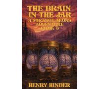 The Brain in The Jar: A Lovecraft Comedy Novella (Strange Aeons)