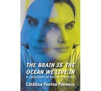 The Brain Is the Ocean We Live In: A collection of lyrical reactions