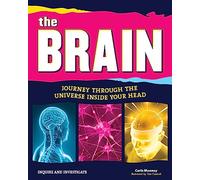 The Brain: Journey Through the Universe Inside Your Head (Inquire & Investigate)