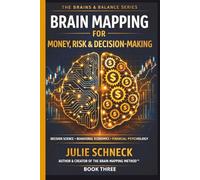 The Brain Mapping Method | Book Three: Brain Mapping for Money, Risk & Decisions-Making (The Brain Mapping Method Series)